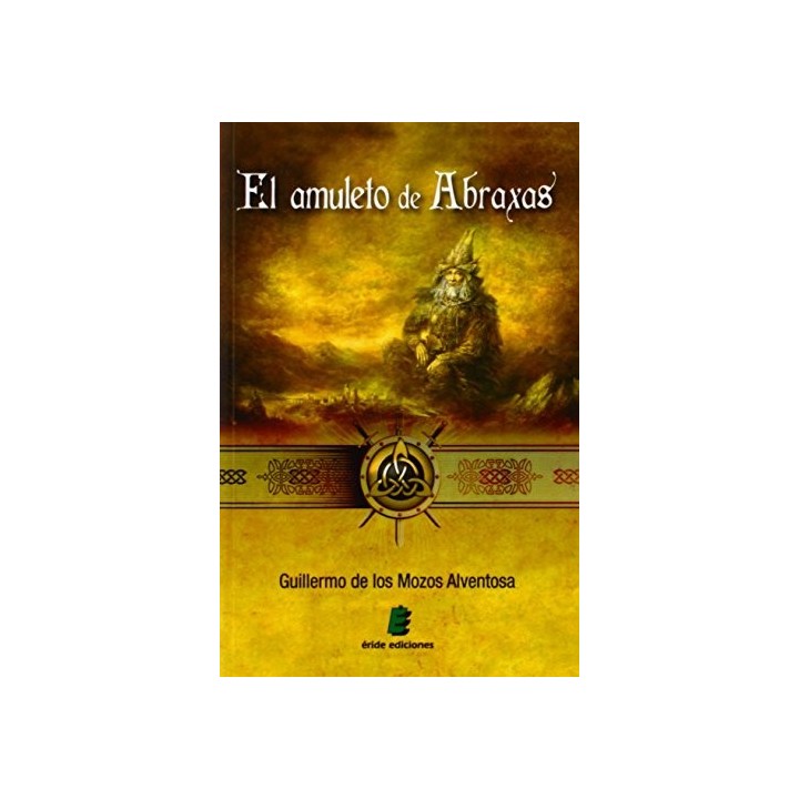 El Amuleto De Abraxas (Dedicatoria Y Firma Autógrafa Del Autor) Primera Edición